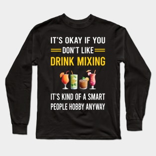 Smart People Hobby Drink Mixing Mixologist Mixology Cocktail Bartending Bartender Long Sleeve T-Shirt